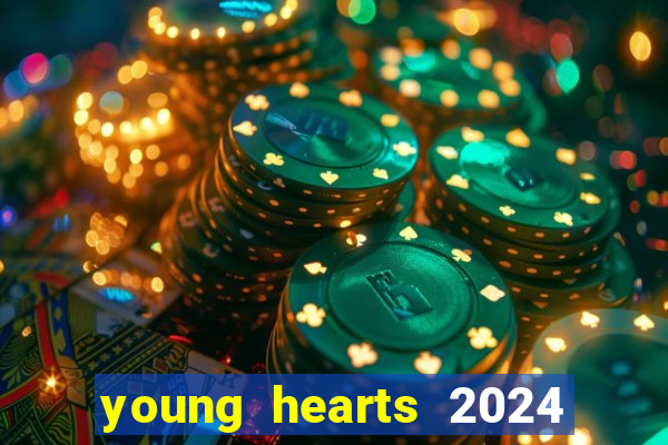 young hearts 2024 onde assistir