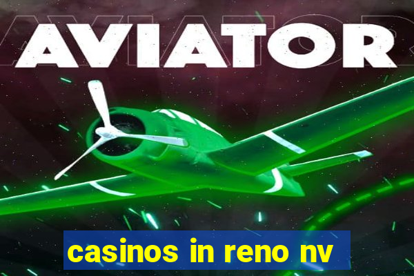 casinos in reno nv