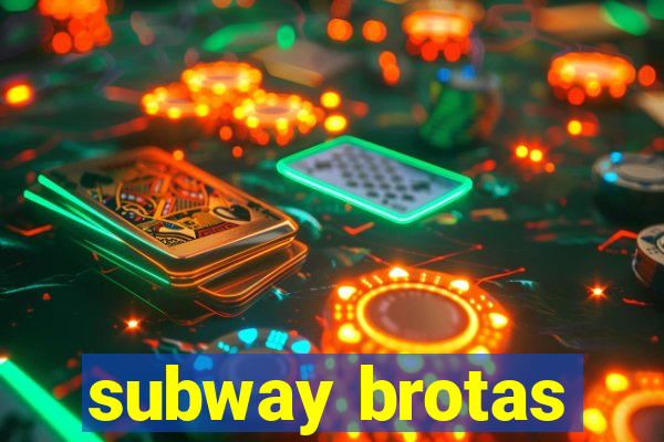 subway brotas