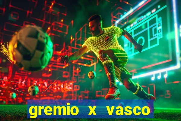 gremio x vasco onde assistir