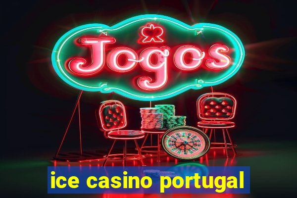 ice casino portugal