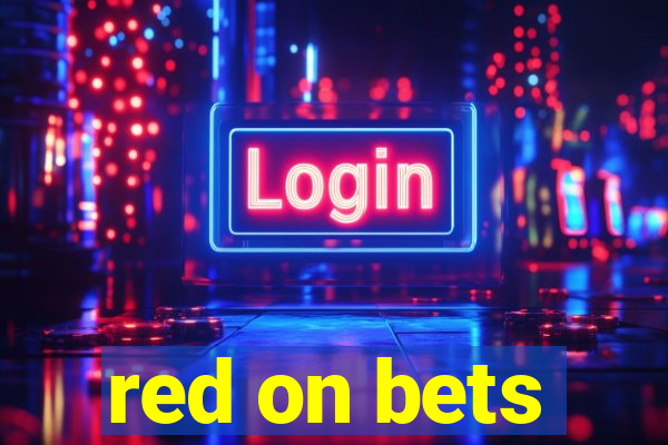 red on bets