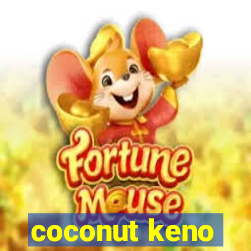 coconut keno