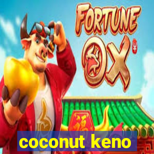 coconut keno