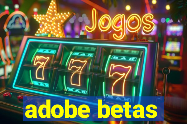 adobe betas