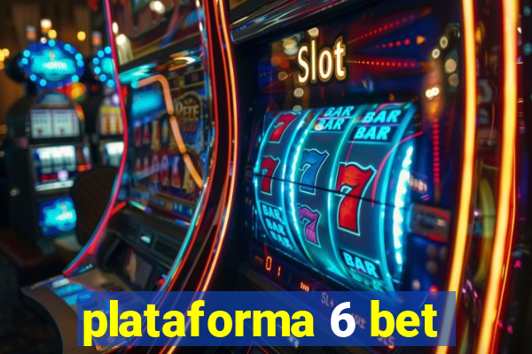 plataforma 6 bet