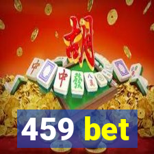 459 bet