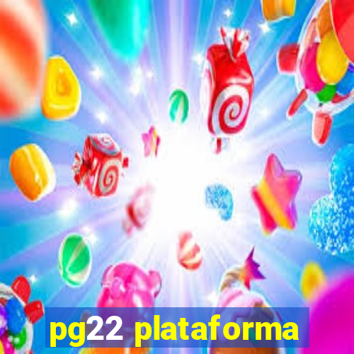 pg22 plataforma