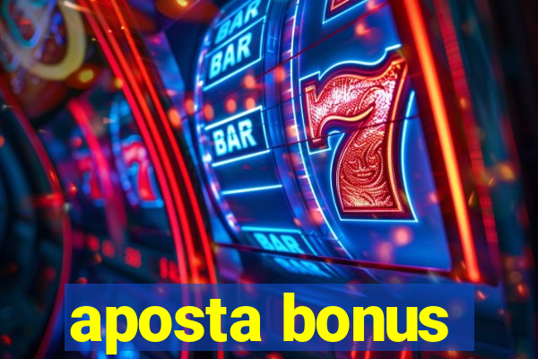 aposta bonus