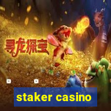 staker casino