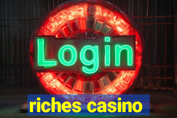 riches casino