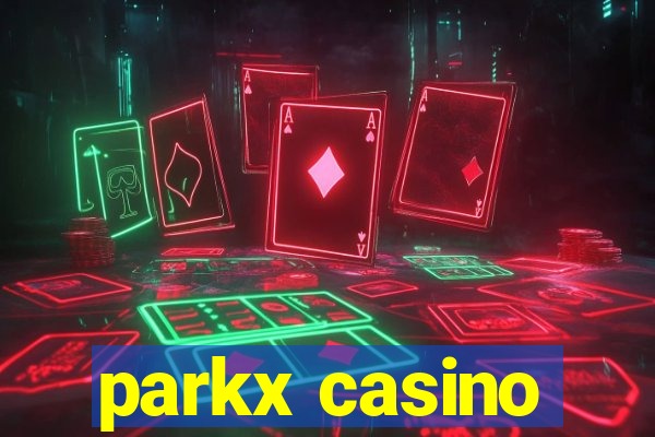 parkx casino