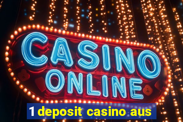 1 deposit casino aus