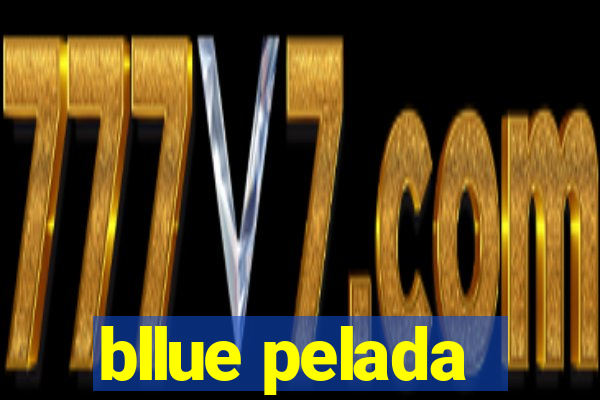 bllue pelada