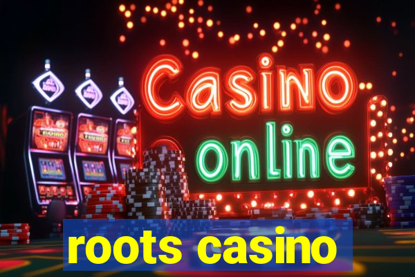 roots casino