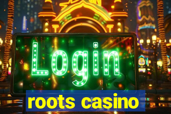 roots casino