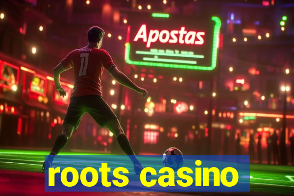 roots casino