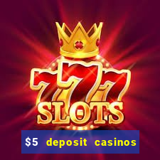 $5 deposit casinos nz 2022