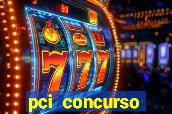 pci concurso regi茫o nordeste