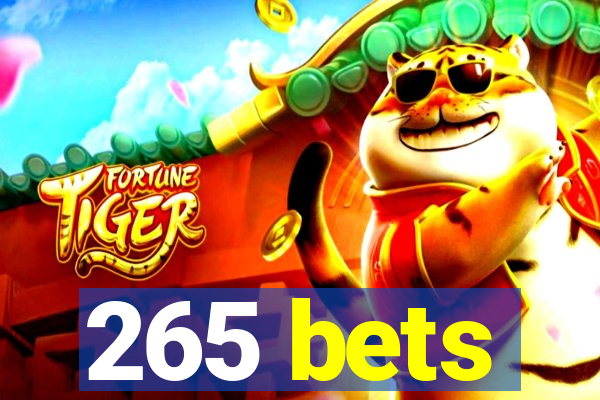 265 bets