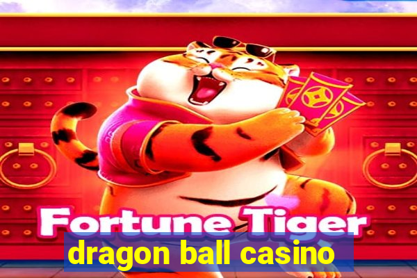 dragon ball casino