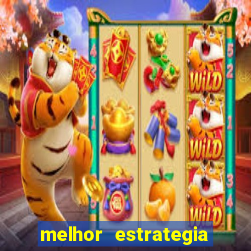 melhor estrategia para roleta