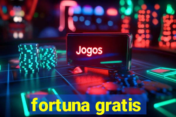 fortuna gratis