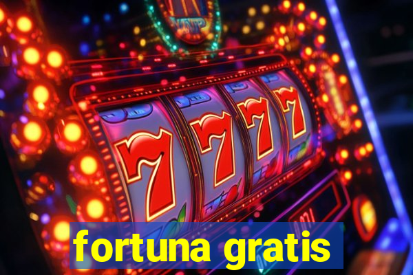 fortuna gratis