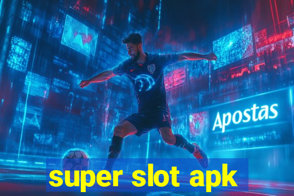 super slot apk