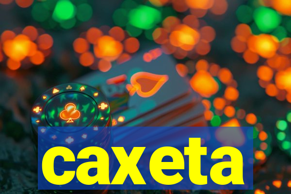 caxeta