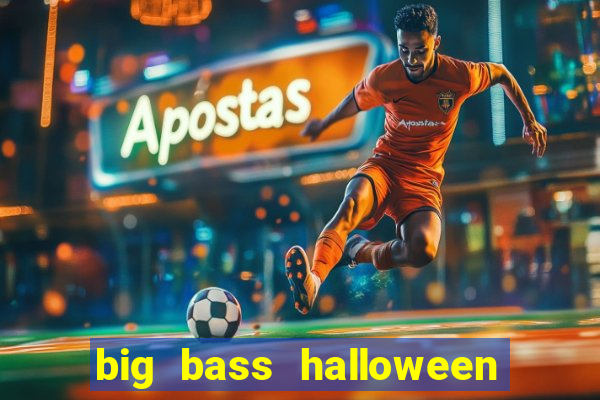 big bass halloween demo slot