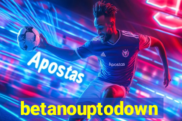 betanouptodown