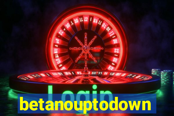 betanouptodown