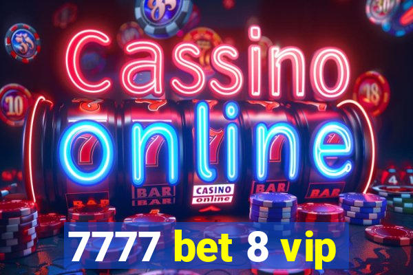 7777 bet 8 vip