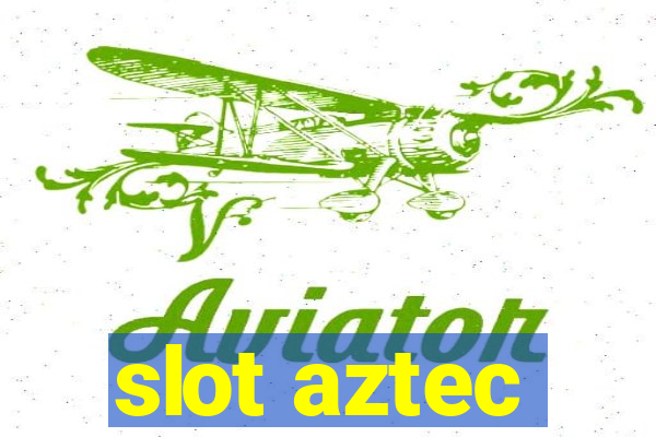 slot aztec