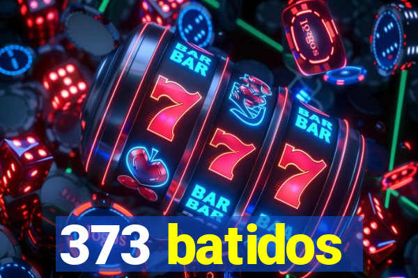 373 batidos