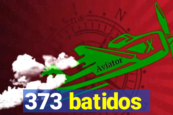 373 batidos