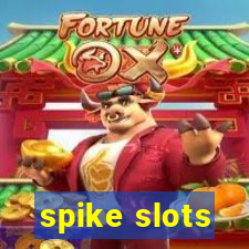 spike slots