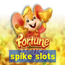 spike slots