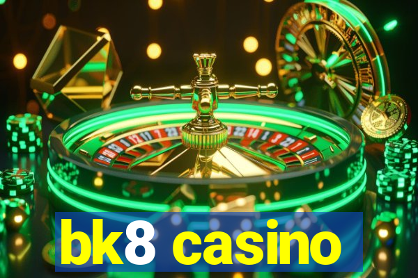 bk8 casino