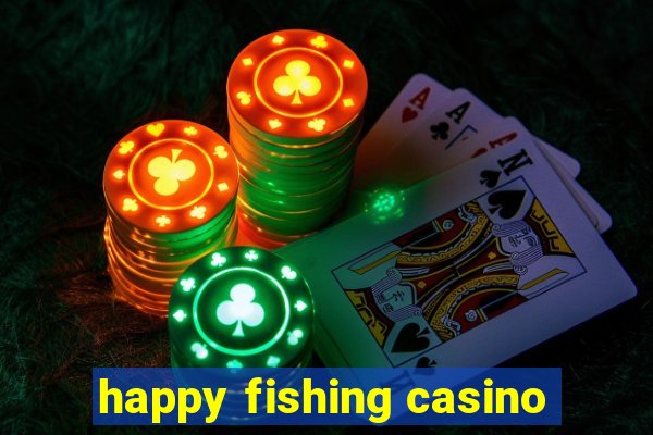 happy fishing casino