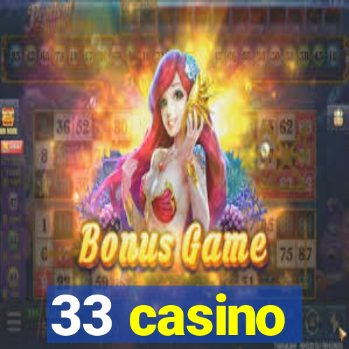 33 casino