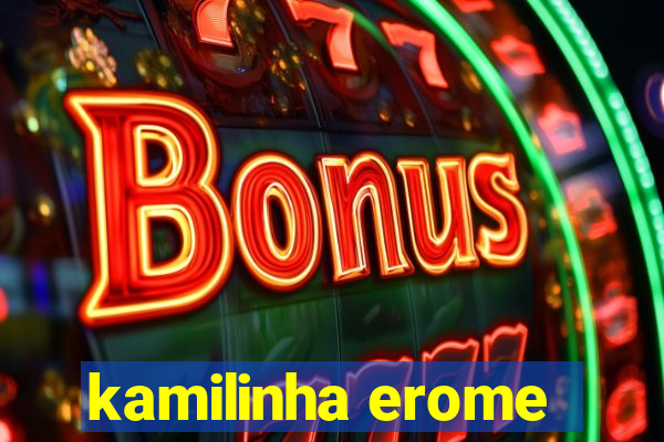 kamilinha erome