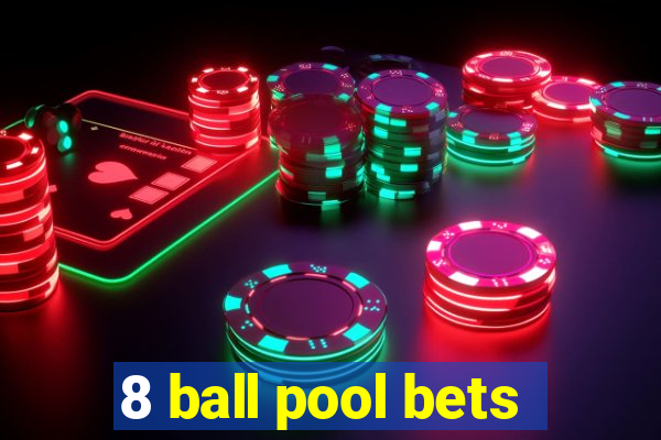 8 ball pool bets