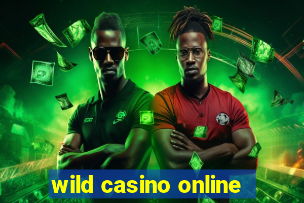 wild casino online