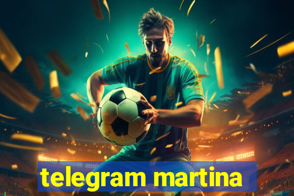 telegram martina