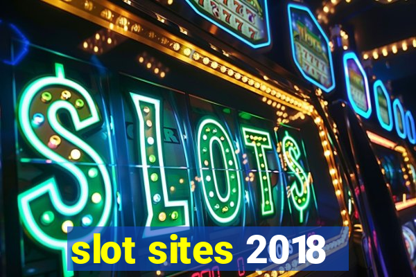 slot sites 2018