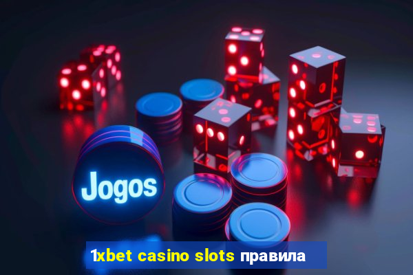 1xbet casino slots правила