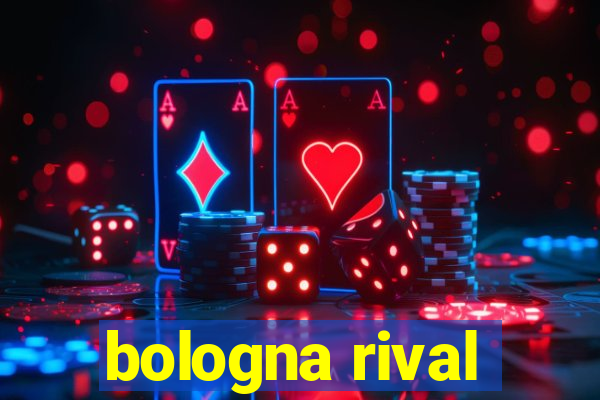 bologna rival