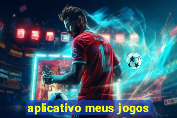 aplicativo meus jogos